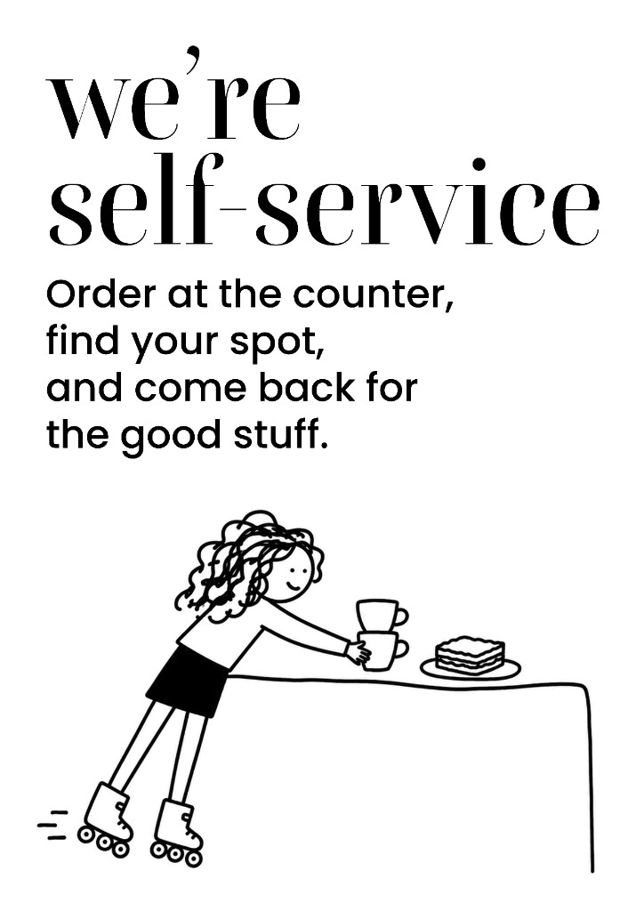 we are self-service. Order at the counter, find your spot, and come back for the good stuff.